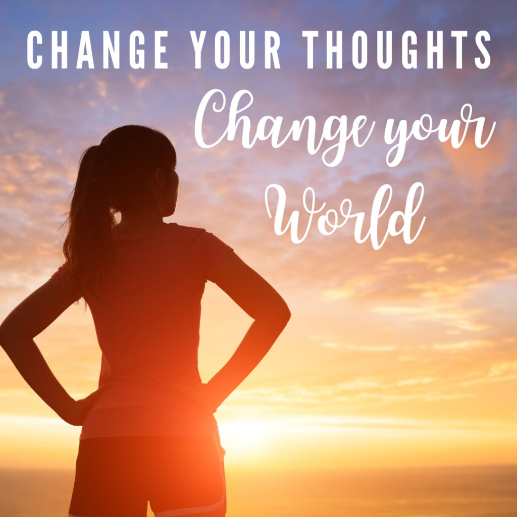 Change your Thoughts Change your Life